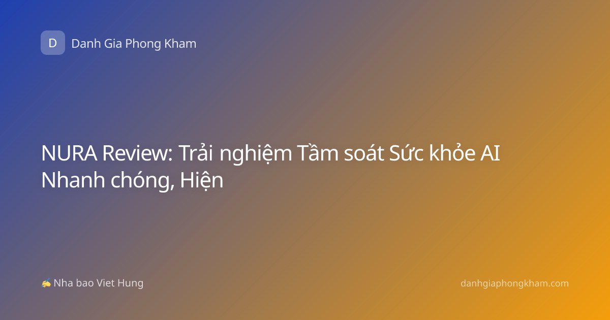NURA Review: Trải nghiệm Tầm soát Sức khỏe AI Nhanh chóng, Hiện